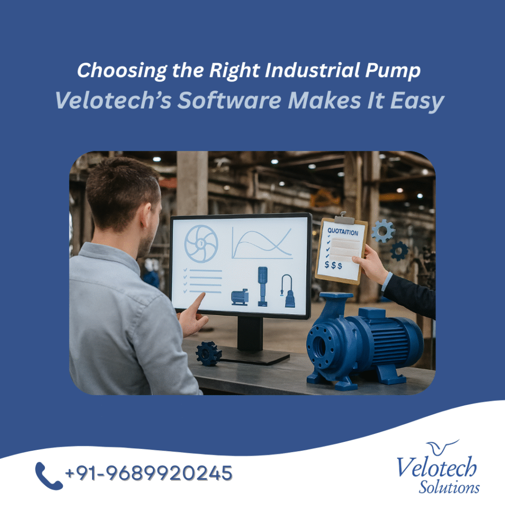 Choosing the Right Industrial Pump – Velotech’s Software Makes It Easy